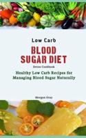 Low Carb Blood Sugar Diet Detox Cookbook