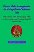 How to Make Arrangements for a Magnificent Christmas Tree