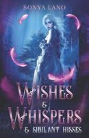Wishes and Whispers and Sibilant Hisses