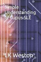 Simple Understanding of Lupus SLE