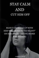 Stay Calm and Cut Him Off