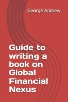 Guide to Writing a Book on Global Financial Nexus