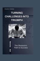 Turning Challenges Into Triumph