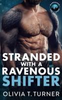 Stranded With A Ravenous Shifter