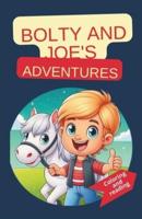 Bolty and Joe's Adventures