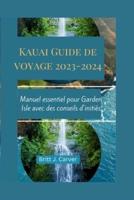 Kauai Guide De Voyage 2023-2024