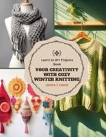 Your Creativity With Cozy Winter Knitting