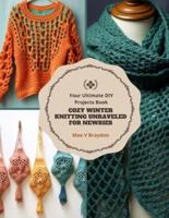 Cozy Winter Knitting Unraveled for Newbies
