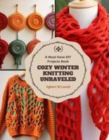 Cozy Winter Knitting Unraveled