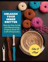 Unleash Your Inner Knitter