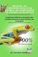 Manuel Du Propriétaire d'Un Animal De Compagnie De Rainette Blanche