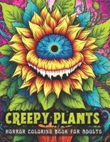 CREEPY PLANTS Horror Coloring Book for Adults