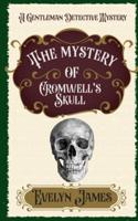 The Mystery of Cromwell's Skull