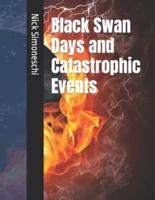Black Swan Days and Catastrophic Events