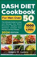 Dash Diet Cookbook for Men Over 50