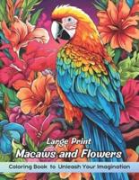 Large Print Macaws and Flowers Coloring Book