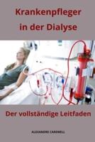 Krankenpfleger in Der Dialyse Der Vollständige Leitfaden