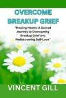 Overcome Breakup Grief