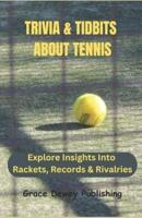 Trivia & Tidbits About Tennis