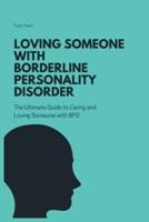 Loving Someone With Borderline Personality Disorder (BPD)