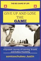 Give Up and Lose the Game