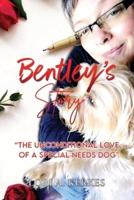 Bentley's Story "The Unconditional Love of a Special Needs Dog"