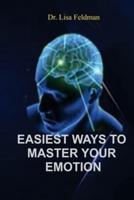 Easiest Ways to Master Your Emotion