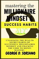 Mastering The Millionaire Mindset And Success Habits
