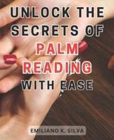 Unlock the Secrets of Palm Reading With Ease