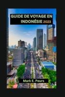 Guide De Voyage En Indonésie 2023