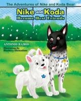 The Adventures Of Nike and Koda Bear ( Nike and Koda Become Best Friends )