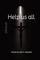 Jesus Help Us All