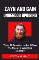 Zayn and Gain Underdog Uprising