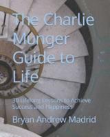 The Charlie Munger Guide to Life