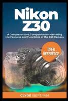 Nikon Z30 User Reference