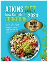 Atkins Diet New Complete Cookbook 2024