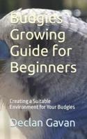 Budgies Growing Guide for Beginners