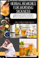 Herbal Remedies for Morning Sickness