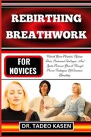 Rebirthing Breathwork for Novices