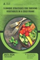 9 Unique Strategies for Thriving Vegetables in a Cold Frame