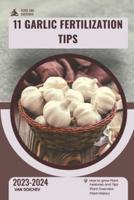 11 Garlic Fertilization Tips