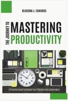 The Journey To Mastering Productivity
