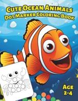 Big Dot Marker Coloring Book With Cute Ocean Animals for Kids (Age 2-4 Years)