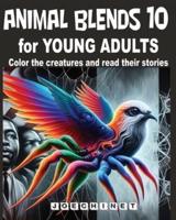 Animal Blends 10 for Young Adults