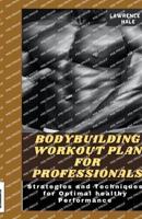 Bodybuilding Workout Plan for Professionals