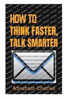 How To Think Faster, Talk Smarter