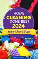 Home Cleaning Done Best 2024 Spring Clean Edition