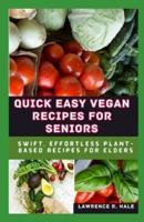 Quick Easy Vegan Recipes for Seniors