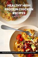 Healthy High Protein Chicken Recipes Cookbook