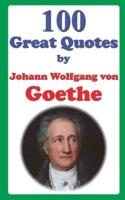 100 Great Quotes by Johann Wolfgang Von Goethe